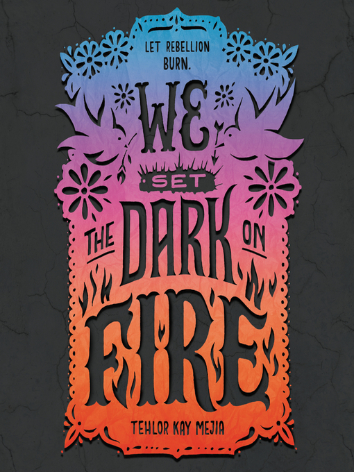 Title details for We Set the Dark on Fire by Tehlor Kay Mejia - Wait list